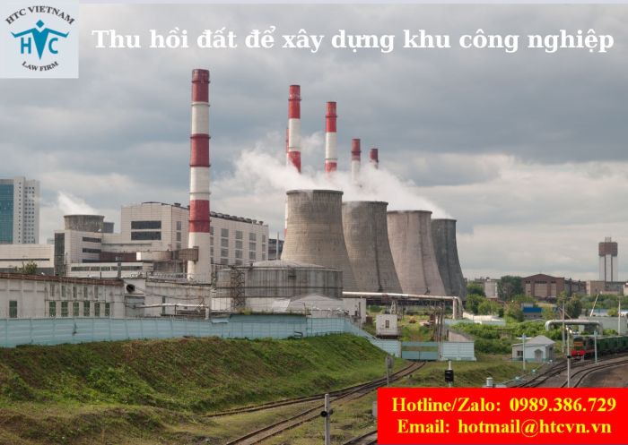 Thu hồi đất để xây dựng khu công nghiệp: Quy định về quyền lợi của bạn